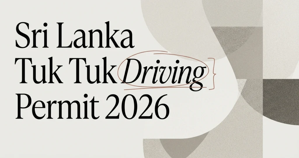 Sri Lanka Tuk Tuk Driving Permit: Complete 2026 Guide